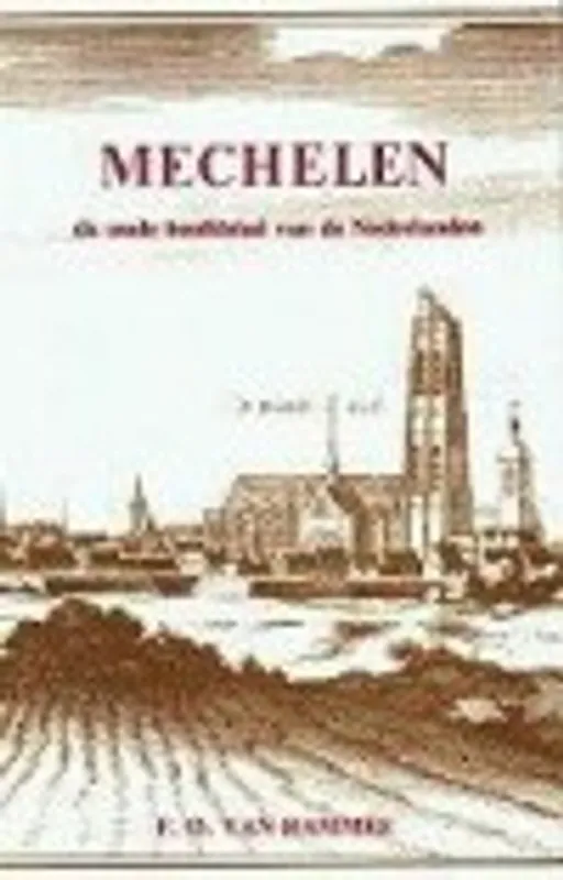 Merkproduct MECHELEN. OUDE HOOFDSTAD DER NEDERLANDEN - F.O. VAN HAMMEE