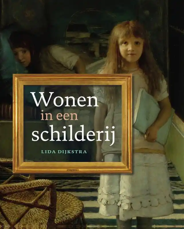 Wonen in een schilderij - Lida Dijkstra Nu Kopen