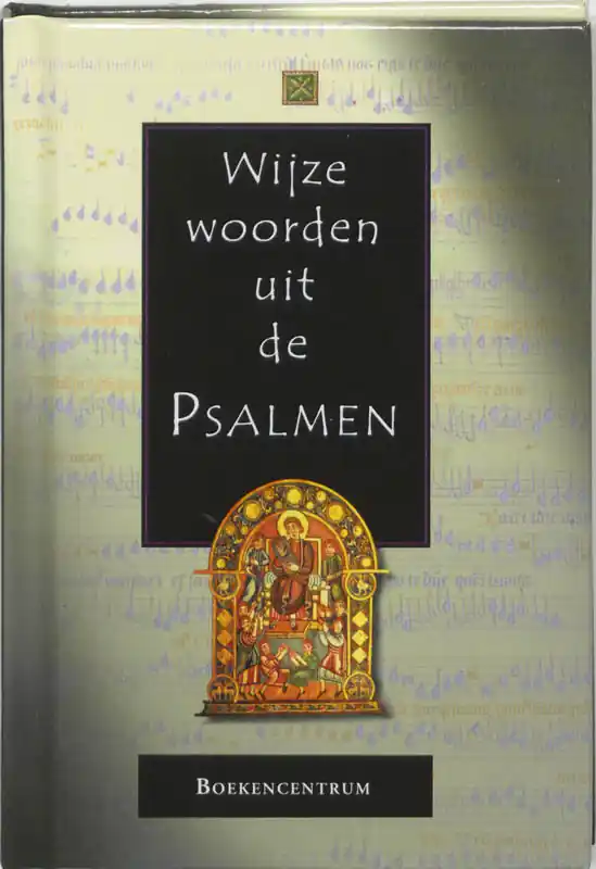 WIJZE WOORDEN UIT DE PSALMEN - Diverse auteurs Laatste Kans
