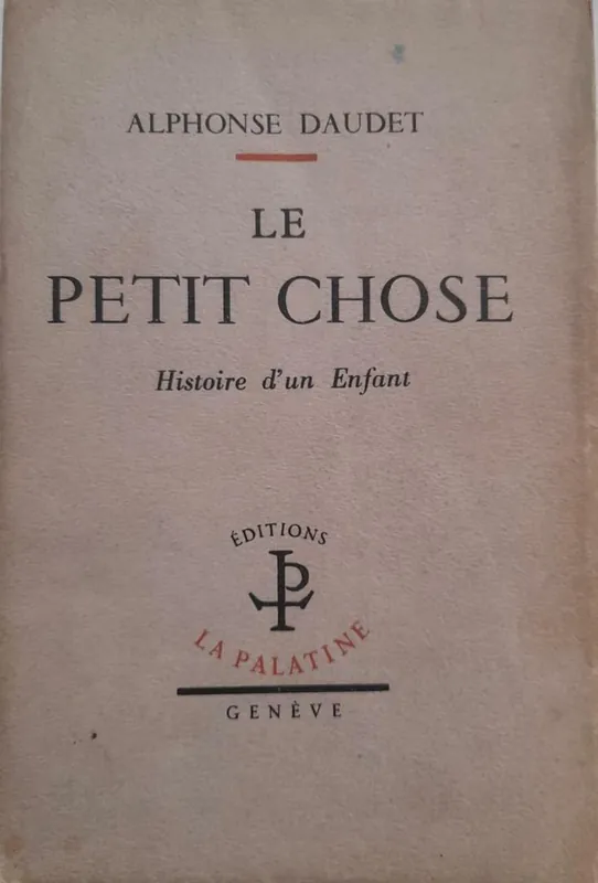Betaalbaar LE PETIT CHOSE - Histoire d'un Enfant - Alphonse Daudet