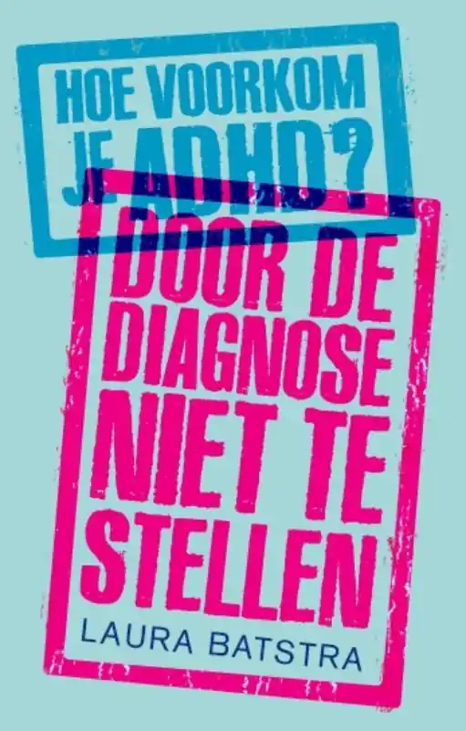 Koopje Hoe voorkom je ADHD? - Laura Batstra