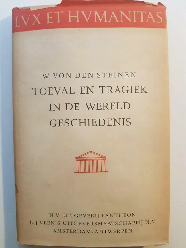 TOEVAL EN TRAGIEK IN DE WERELDGESCHIEDENIS - Een studie over tijden van geluk en tegenspoed in de historie - Steinen, W. von den Finale Uitverkoop