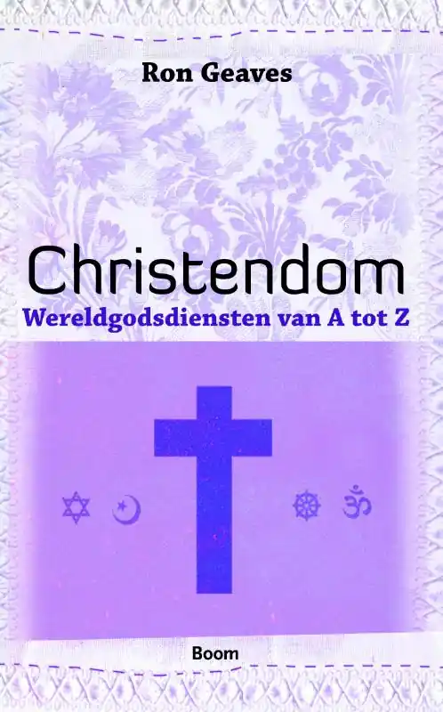 Wereldgodsdiensten van A tot Z Christendom - Ron Geaves Premium