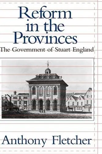 Dagaanbieding Reform in the Provinces. The Government of Stuart England. - FLETCHER, ANTHONY