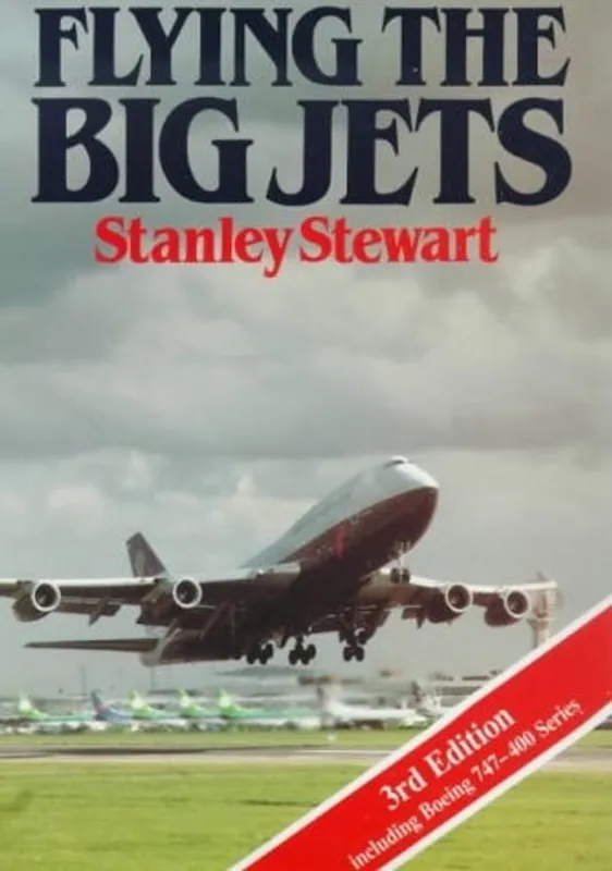 Flying the Big Jets - Stanley Stewart Beperkt Aanbod