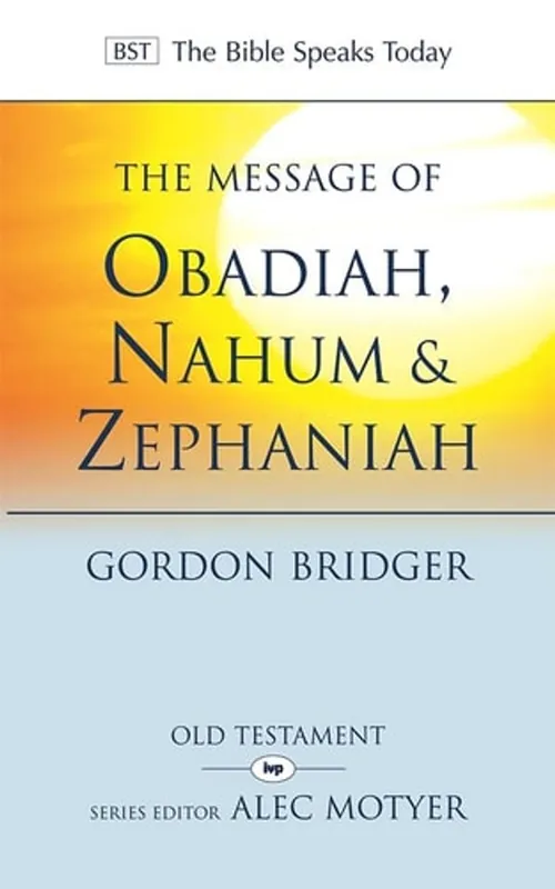 The message of Obadiah, Nahum and Zephaniah - G. A. Bridger Direct Beschikbaar