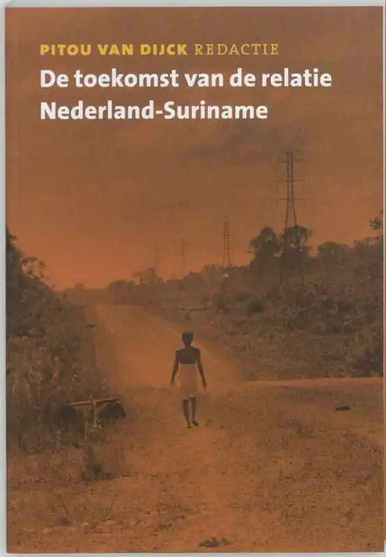 Hete Deal De toekomst van de relatie Nederland-Suriname - Dijck, Pitou van (redactie)
