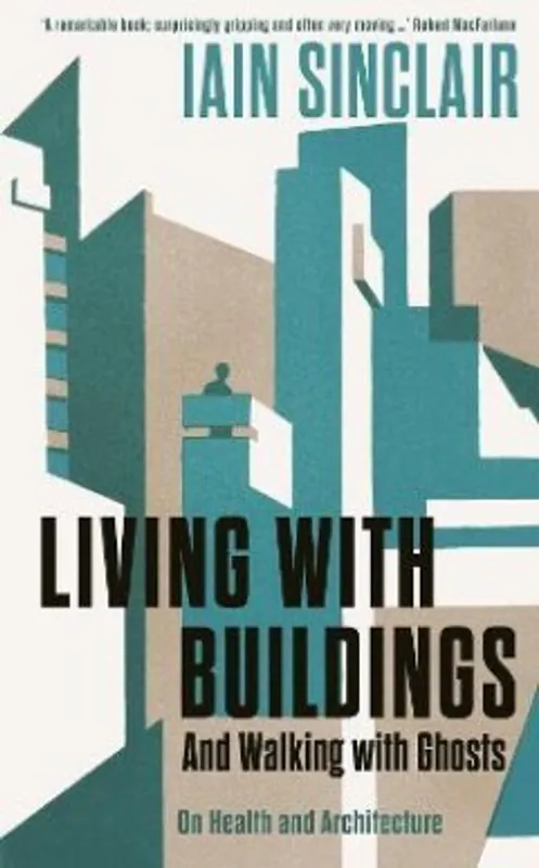 Superprijs Living with Buildings - Iain Sinclair