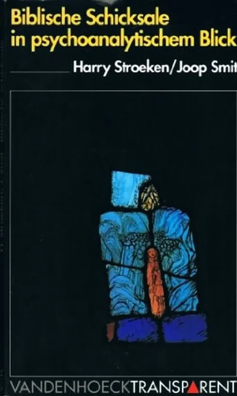 Vandenhoeck Transparent, Bd.11, Biblische Schicksale in psychoanalytischem Blick - Harry Stroeken Korting