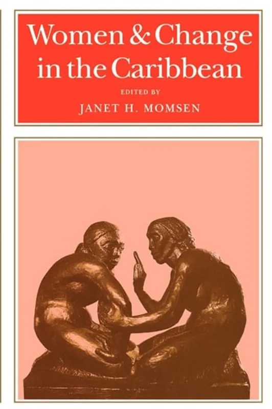 Women & Change in the Caribbean - Janet Henshall Momsen Must-Have