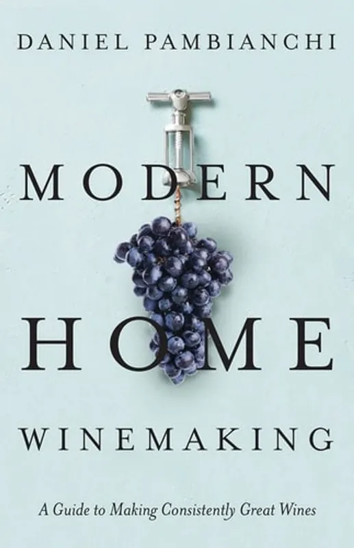 Modern Home Winemaking - Daniel Pambianchi Koop Online