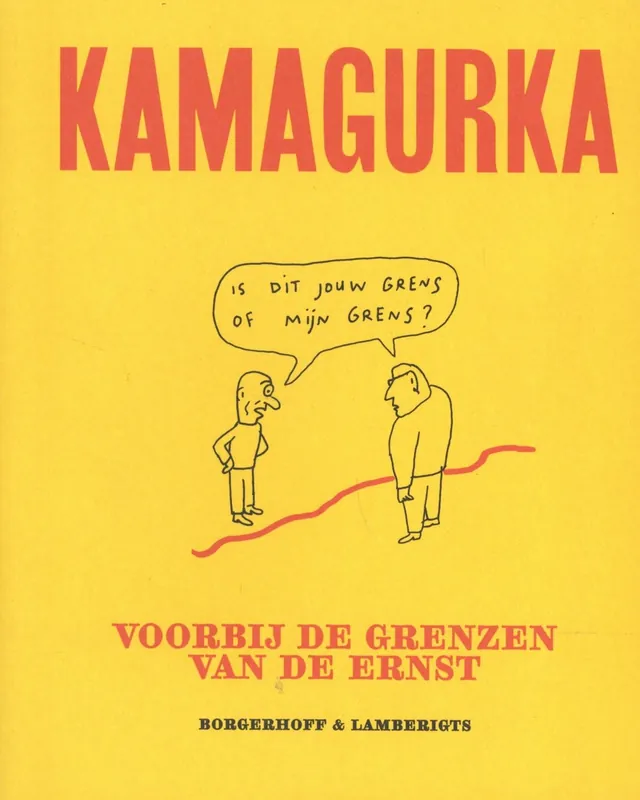 Voorbij de grenzen van de ernst - Gedachten, filosofie, maatschappijkritiek en andere onzin van Kamagurka in de vorm van teksten en cartoons - Kamagurka Fabrieksprijs