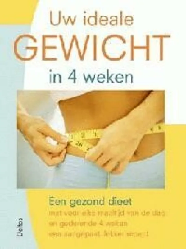 Gecertificeerd Uw ideale gewicht in 4 weken - E. Menden; W. Aign