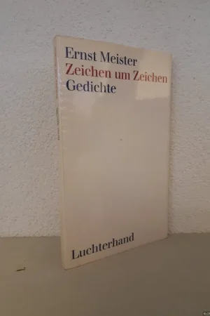 Zeichen um Zeichen: Gedichte *SIGNED* - Meister, Ernst Gratis Retour