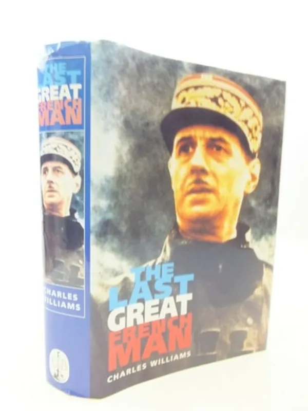 The Last Great Frenchman: A Life of General De Gaulle - Williams, Charles Fabrieksprijs
