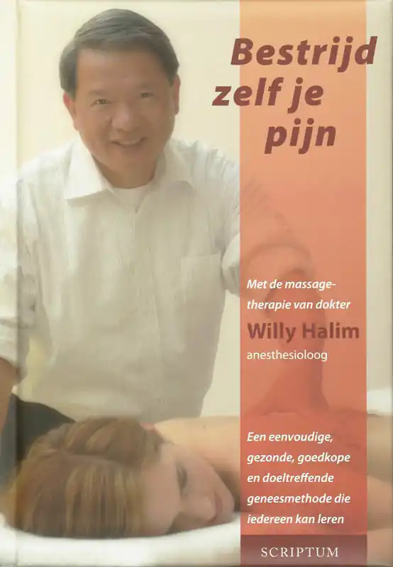 Bestrijd zelf je pijn met de massagetherapie van dokter Willy Halim, anesthesioloog - W. Halim; P. de Lange Must-Have