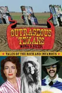 Outrageous Texans: Tales of the Rich and Infamous - Sizer, Mona D. Lage Kosten