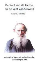 Tijdelijk Beschikbaar De wet van de liefde en de wet van geweld - Inclusief de toespraak tot het Zweedse vredescongres 1909 - Tolstoj, Lev. N.