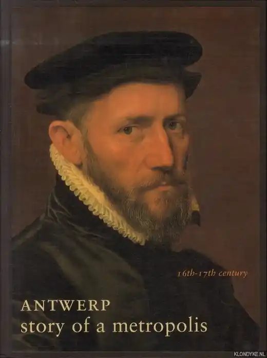 Antwerp, Story of a Metropolis: 16th - 17th Century - Jan van der Stock Rechtstreeks Van De Fabrikant