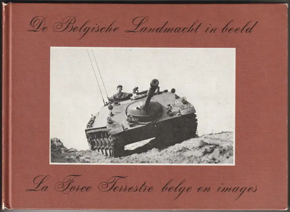 La Force Terrestre belge en images / De Belgische Landmacht in beeld - André ver Elst Aanbieding