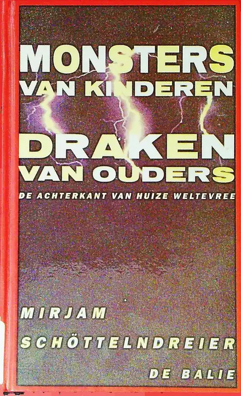 Alleen Vandaag Monsters van kinderen, draken van ouders - Mirjam Schottelndreier