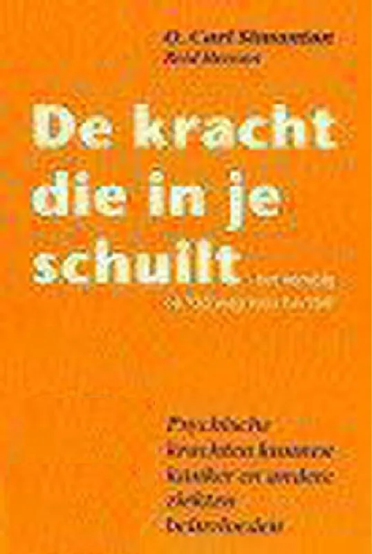 De kracht die in je schuilt - Carl Simonton en Reid Henson Bestel Nu