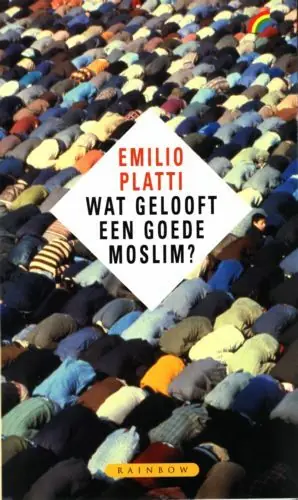 Lage Prijs Wat gelooft een goede moslim? - E. Platti