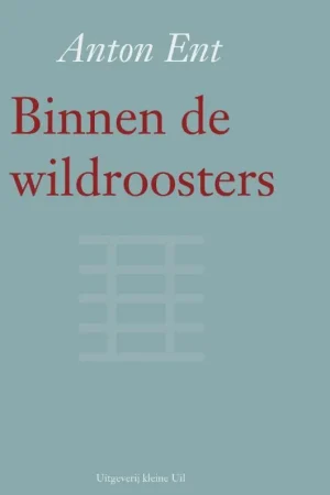 Binnen de wildroosters - Anton Ent Seizoensaanbieding