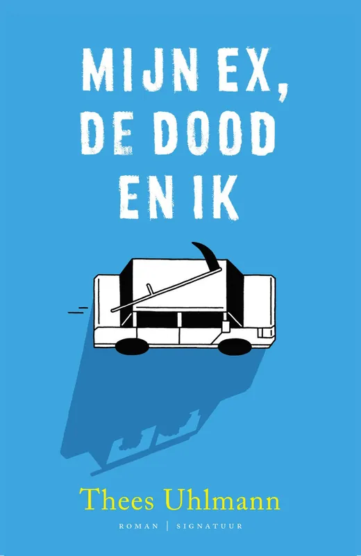 Express Levering Mijn ex, de dood en ik - Thees Uhlmann