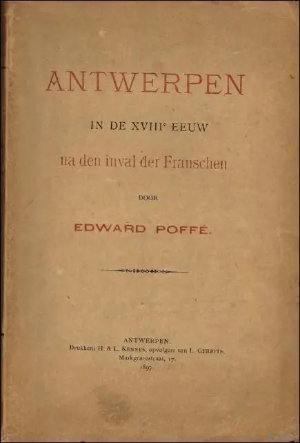 Populair Antwerpen in de XVIIIe eeuw, NA den inval der Franschen. Godsdienst, zeden, gebruiken, vermaken, kostwinning, handel, nijverheid, onderwijs, geneeskunde, gerecht. - Poffe, Edward.