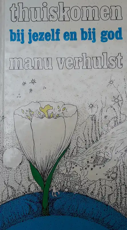 Thuiskomen bij jezelf en God - Manu Verhulst Veilige Betaling