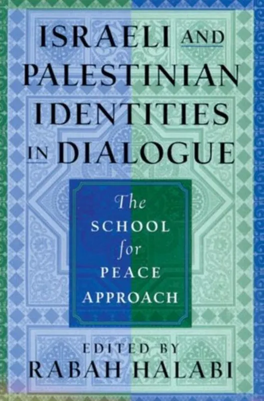 Israeli and Palestinian Identities in Dialogue - Rabah Halabi Weekendaanbieding