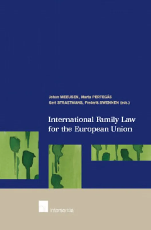 Rechtstreeks Van De Fabrikant International Family Law for the European Union - Johan Meeusen; Gert Straetmans