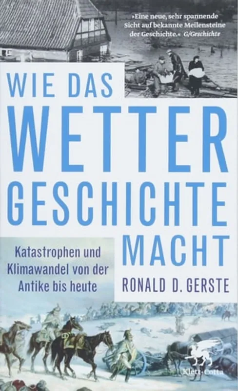 Dagaanbieding Wie das Wetter Geschichte macht: Katastrophen und Klimawandel von der Antike bis heute - Ronald D. Gerste