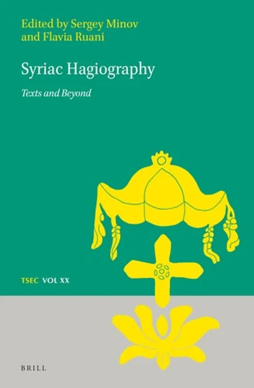 Goedkoop Syriac Hagiography. Texts and Beyond (Texts and Studies in Eastern Christianity, TSEC Volume 20) - Minov, Sergey|Ruani, Flavia