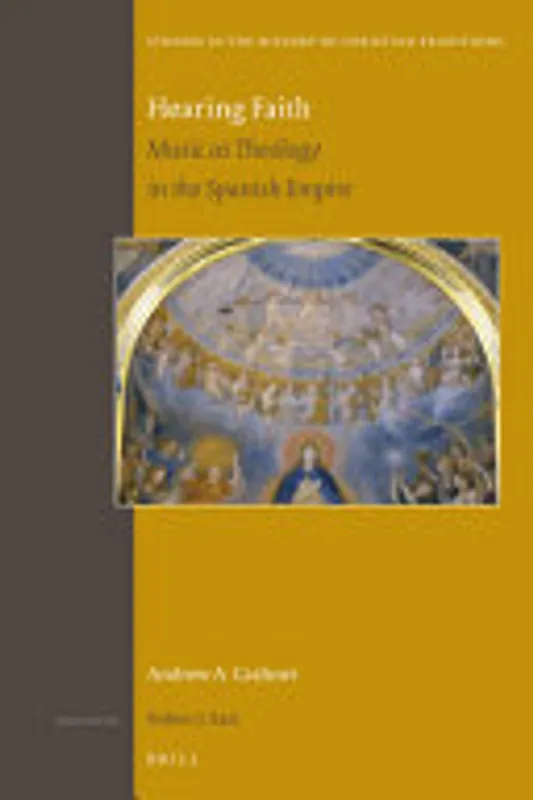 Rechtstreeks Van De Fabrikant Hearing Faith. Music as Theology in the Spanish Empire (Studies in the History of Christian Traditions, SHCT Volume 194) - Cashner, Andrew A.