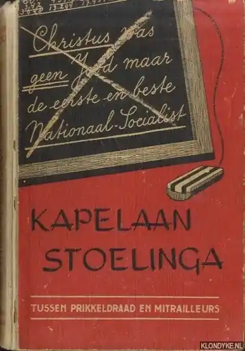Kapelaan Stoelinga. Tussen prikkeldraad en mitrailleurs - Stoelinga, H. Bestel Nu