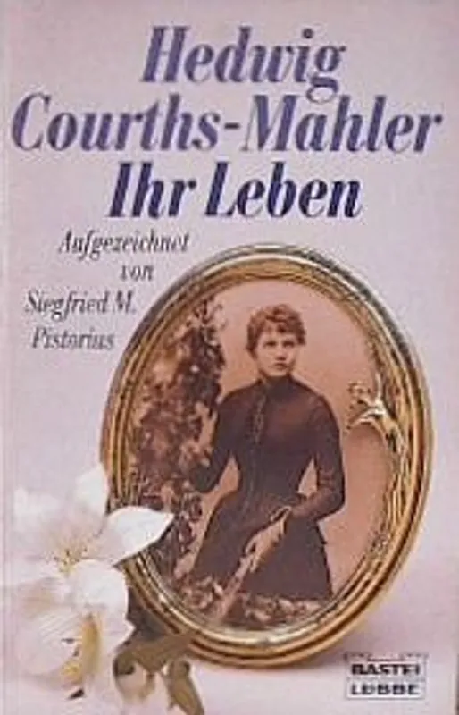 Hedwig Courths-Mahler: Ihr Leben - Pistorius, Siegfried M. Gratis Verzending