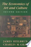Nieuw The Economics of Art and Culture - Heilbrun James, James Heilbrun, Charles M. Gray
