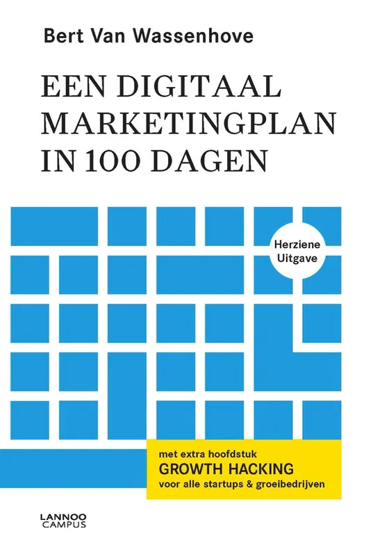 Een digitaal marketingplan in 100 dagen - Bert Van Wassenhove Meest Verkocht