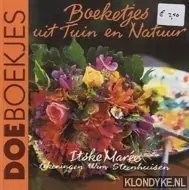 Boeketjes uit tuin en natuur - I. Maree Direct Verzonden