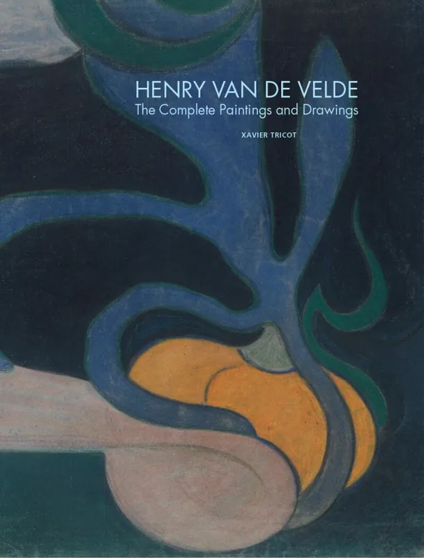 Bestel Nu HENRY VAN DE VELDE The Complete Paintings and Drawings. - Ronny Van de Velde, met een inleiding van Xavier Tricot.
