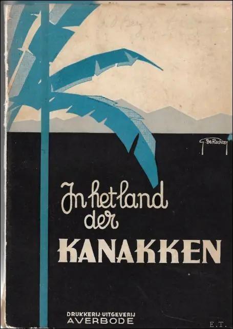 Rechtstreeks Van De Fabrikant In het land der Kanakken: schetsen en verhalen uit Papua - Cortebeeck, Jan
