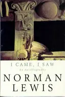 I came, I saw / An Autobiography - Norman Lewis Koop Online