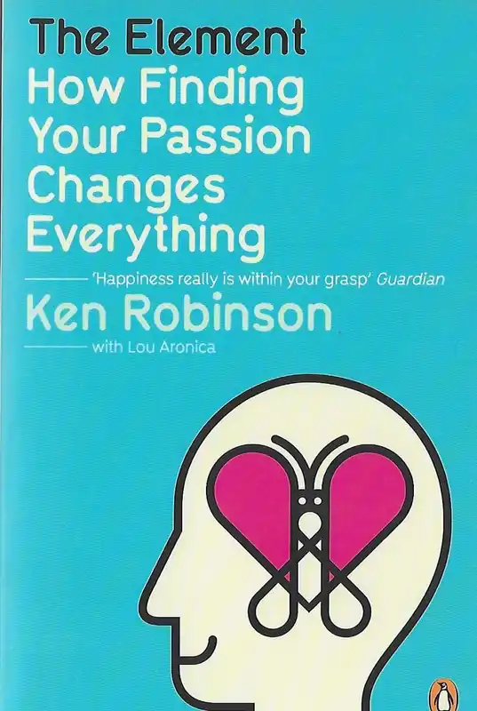 Gratis Verzending The Element / How Finding Your Passion Changes Everything - Robinson, Sir Ken, Aronica, Lou