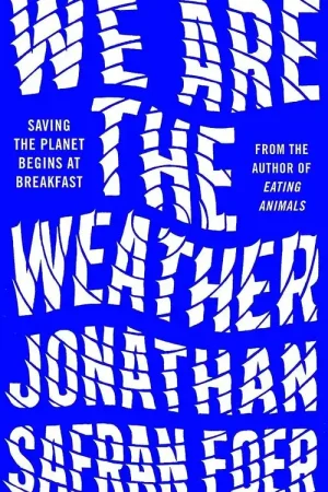 We Are the Weather - Jonathan Safran Foer; Jonathan Safran Foer Beperkte Voorraad