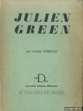 Dagaanbieding Julien Green. Essai - Gorkine, Michel
