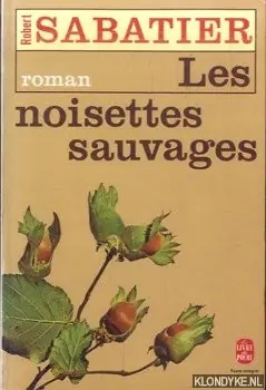 Les Noisettes Sauvages - Robert Sabatier Gratis Verzending