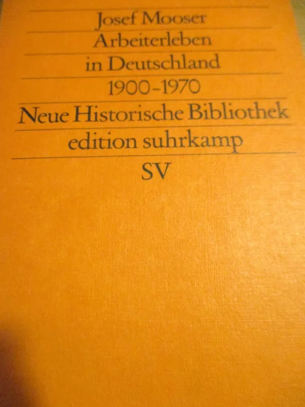Beste Prijs Arbeiterleben in Deutschland 1900-1970 - Josef Mooser
