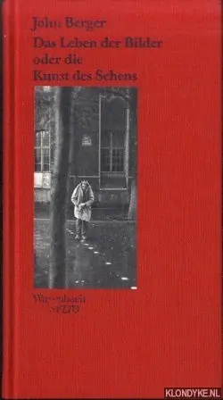 Das Leben der Bilder oder die Kunst des Sehens - John Berger Laatste Versie